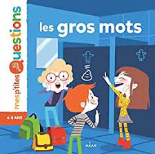 P'tites questions: les gros mots