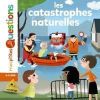P'tites questions: les catastrophes naturelles