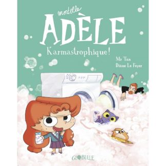 Mortelle Adèle T17: karmastrophique