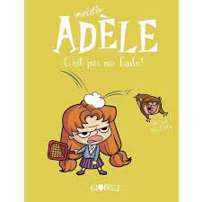Mortelle Adèle T3: c'est pas ma faute