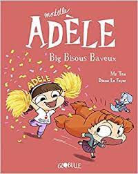 Mortelle Adèle T13: big bisou baveux