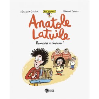 Anatole Latuile roman Françoise a disparu !