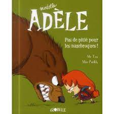 Mortelle Adèle T7: pas de pitié pour les nazebroques !