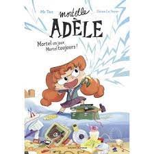 Mortelle Adèle roman, mortelle un jour