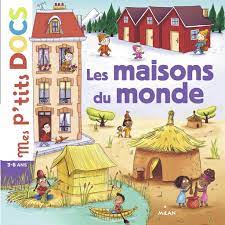 P'tits docs: les maisons du monde