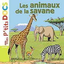 P'tits docs: les animaux de la savane