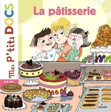 P'tits docs: la pâtisserie