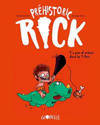 Préhistotic Rick T1: y'a pas d'arrêtes dans le T-Rex