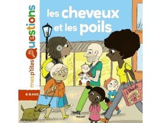 Mes p'tites questions: les cheveux et les poils