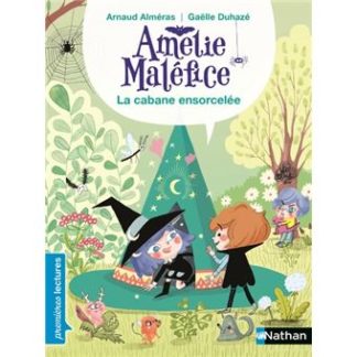 Amélie Maléfice: La cabane ensorcelée