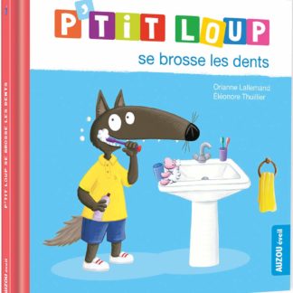 P'tit loup se brosse les dents