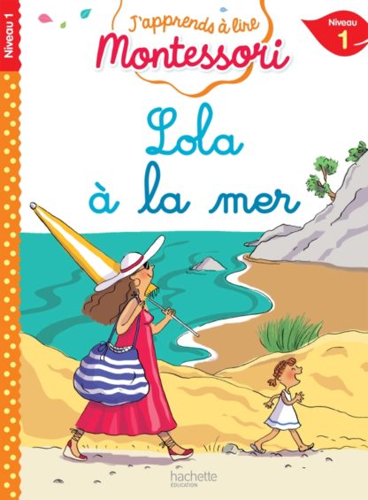 J'apprends à lire Montessori: Lola à la mer