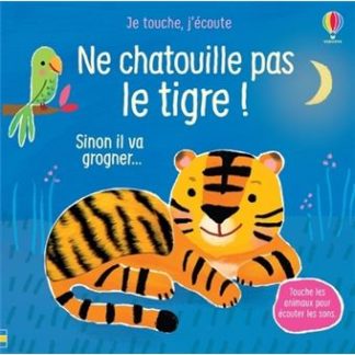 Ne chatouille pas le tigre !