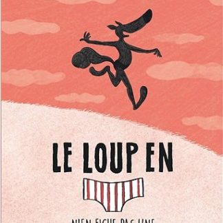 Le loup en slip n'en fiche pas une