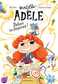 Mortelle Adèle: Debout les bizarres!