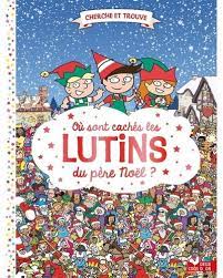 Cherche et trouve: Où sont cachés les lutins du père Noël?