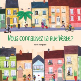 Vous connaissez la rue verte ?