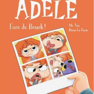 Mortelle Adèle T19: Face de beurk!