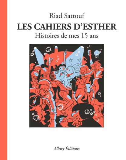 Les cahiers d'Esther: histoires de mes 15ans