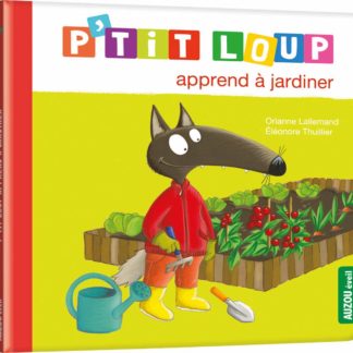 P'tit loup apprend à jardiner