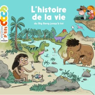 Mes encyclos p'tits docs: L'histoire de la vie