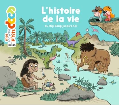 Mes encyclos p'tits docs: L'histoire de la vie