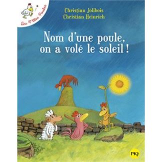 Les p'tites poules T4: nom d'une poule, on à volé le soleil !