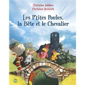 Les p'tites poules T6: les p'tites poules, la bête et le chevalier
