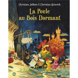 Les p'tites poules T13: la poule au bois dormant