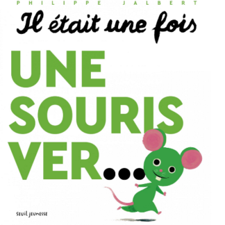 Il était une fois une souris verte