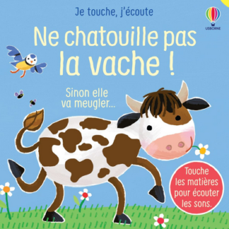 Ne chatouille pas la vache!