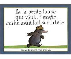 De la petite taupe qui voulait savoir qui lui avait fait caca sur la tête. Tout carton