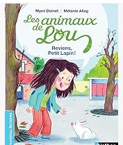 Les animaux de Lou: Reviens petit lapin