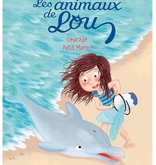 Les animaux de Lou: Courage petit marin