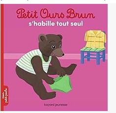 Petit Ours Brun: s'habille tout seul