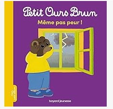 Petit Ours Brun: Même pas peur