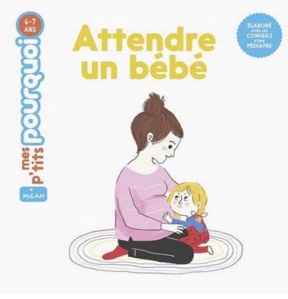 P'tits pourquoi: attendre un bébé