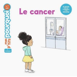 P'tits pourquoi: le cancer