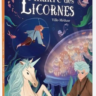 Le maître des licornes: T6 Ville méduse