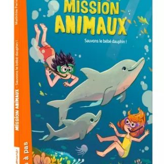 Mission animaux, sauvons le bébé dauphins