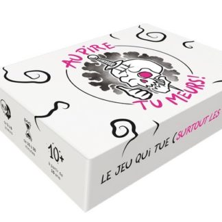Au pire tu meurs!