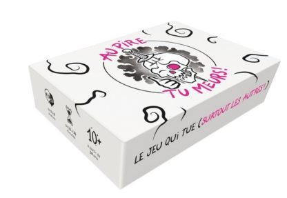 Au pire tu meurs!