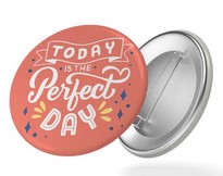 Badge today is the perfect day