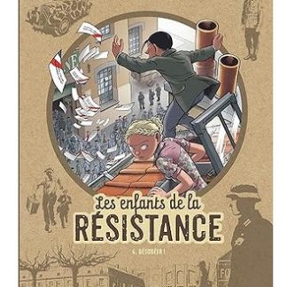 Les enfants de la résistance T6: Désobéir!