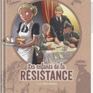 Les enfants de la résistance T9: Les jours heureux