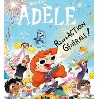 Mortelle Adèle T21: Récréaction générale !