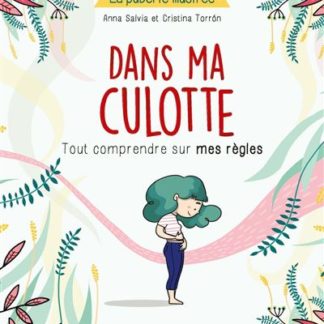 Dans ma culotte, tout conmprendre sur mes règles