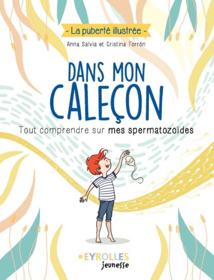 Dans mon caleçon, tout conmprendre sur mes spermatozoïdes