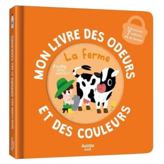 Mon livre des odeurs et des couleurs: la ferme