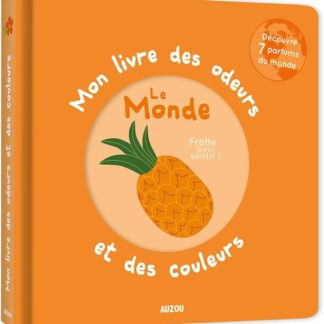 Mon livre des odeurs et des couleurs: le monde
